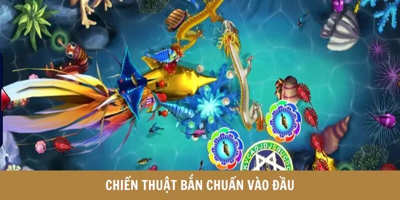 Chiến thuật ngắm bắn chuẩn vào đầu 