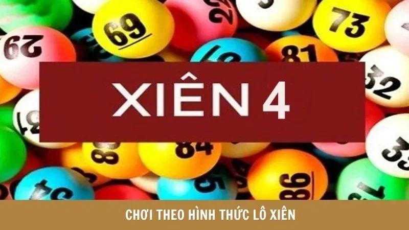 Chơi theo hình thức lô xiên