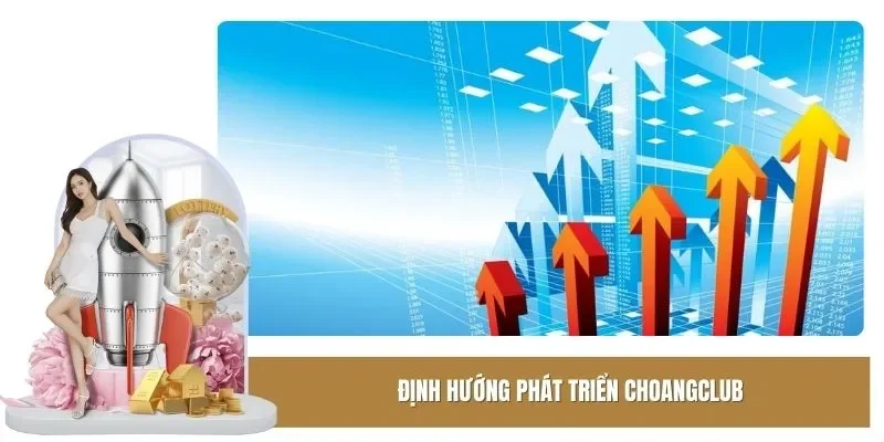 Định hướng phát triển Choangclub
