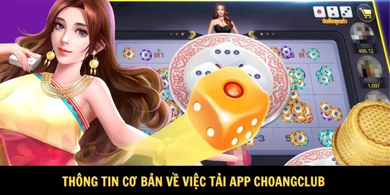 Thông tin cơ bản về việc tải app Choangclub 